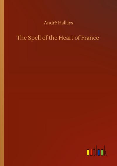 The Spell of the Heart of France