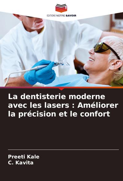 La dentisterie moderne avec les lasers : Améliorer la précision et le confort