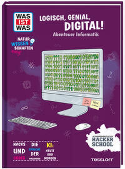 WAS IST WAS Naturwissenschaften easy! Logisch, genial, digital! Abenteuer Informatik