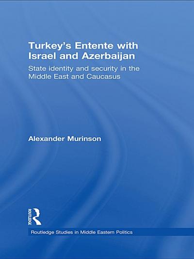Turkey’s Entente with Israel and Azerbaijan