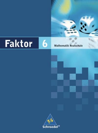 Faktor - Mathematik für Realschulen in Niedersachsen, Bremen, Hamburg und Schleswig-Holstein - Ausgabe 2005