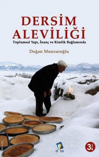Dersim Aleviligi - Toplumsal Yapi, Inanc ve Kimlik Baglaminda
