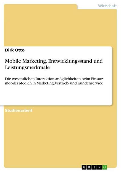Mobile Marketing. Entwicklungsstand und Leistungsmerkmale