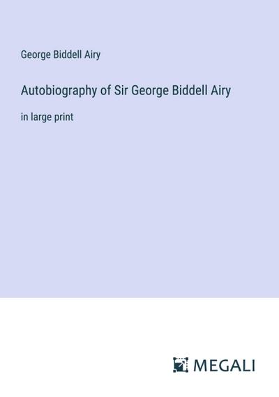 Autobiography of Sir George Biddell Airy