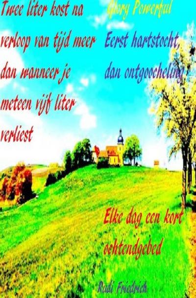 Eerst hartstocht, dan ontgoocheling Elke dag een kort ochtendgebed