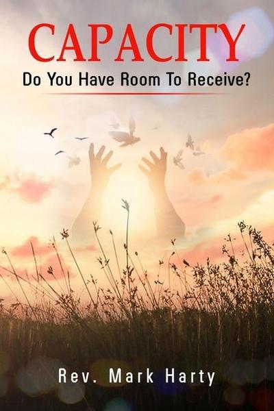 Capacity: Do You Have Room To Receive