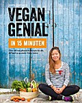 Vegan genial in 15 Minuten
