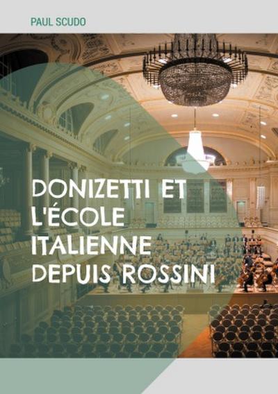 Donizetti et l’école italienne depuis Rossini