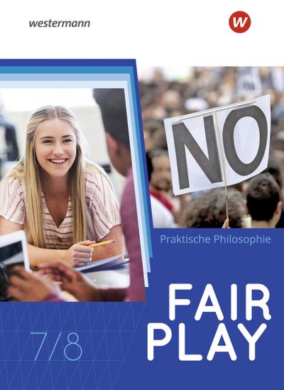 Fair Play - Lehrwerk für den Unterricht im Fach Praktische Philosophie in Nordrhein-Westfalen - Neubearbeitung