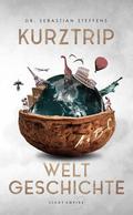 Kurztrip Weltgeschichte