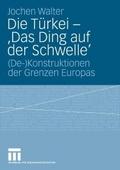 Die Türkei - ’Das Ding auf der Schwelle’