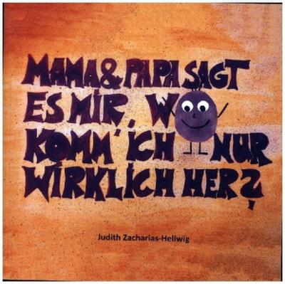 Mama & Papa, sagt es mir, wo komm’ ich nur wirklich her?