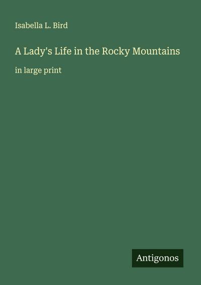 A Lady’s Life in the Rocky Mountains