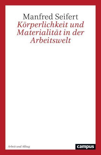 Körperlichkeit und Materialität in der Arbeitswelt