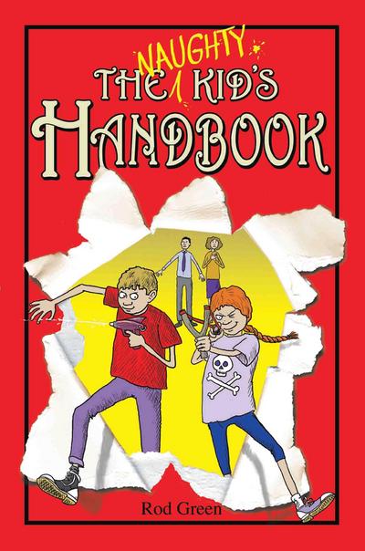The Naughty Kid’s Handbook