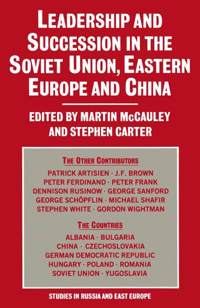 Leadership and Succession in the Soviet Union, Eastern Europe and China