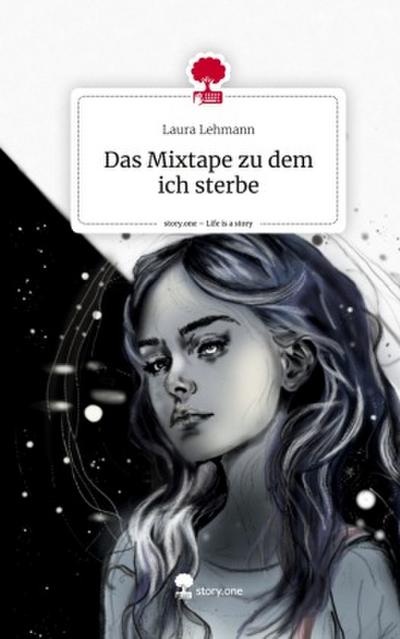 Das Mixtape zu dem ich sterbe. Life is a Story - story.one
