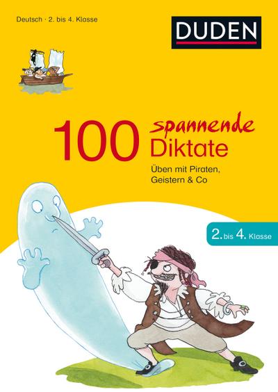 100 spannende Diktate - 2. bis 4. Klasse
