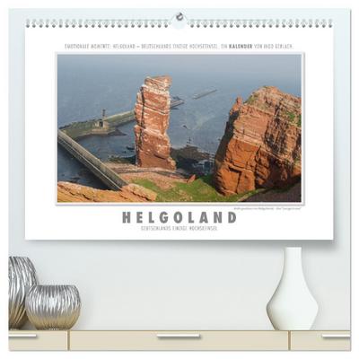 Emotionale Momente: Helgoland ¿ Deutschlands einzige Hochseeinsel. (hochwertiger Premium Wandkalender 2024 DIN A2 quer), Kunstdruck in Hochglanz