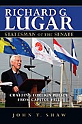 Richard G. Lugar, Statesman of the Senate
