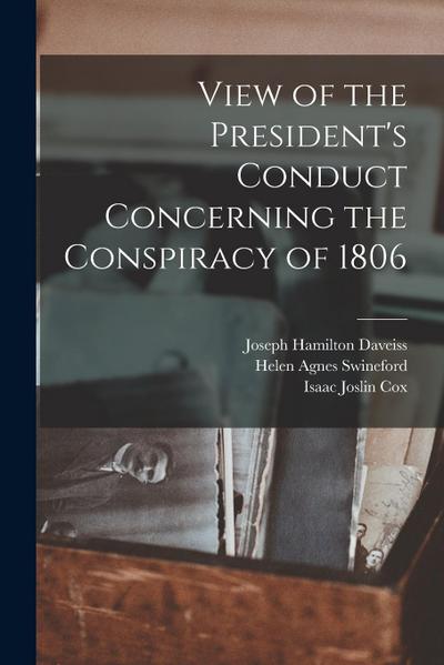 View of the President’s Conduct Concerning the Conspiracy of 1806