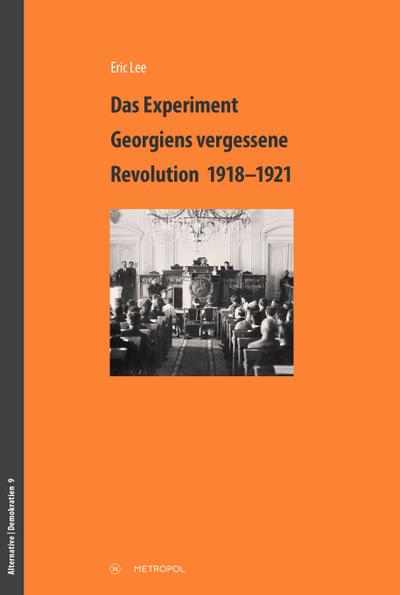 Das Experiment¿- Georgiens vergessene Revolution 1918-1921