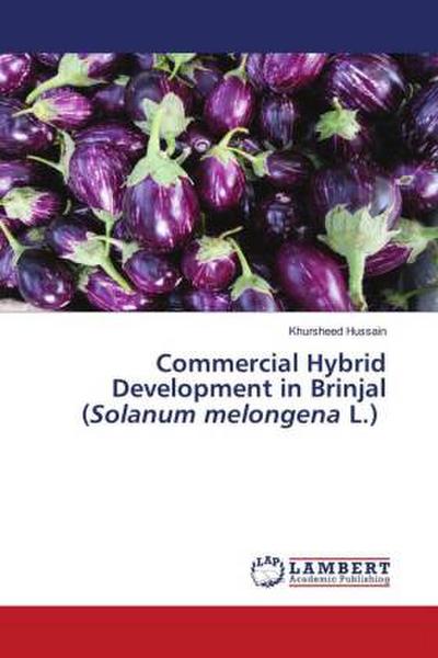 Commercial Hybrid Development in Brinjal (Solanum melongena L.)