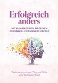 Erfolgreich anders – Mit Human Design zu deinem persönlichen Business-Erfolg