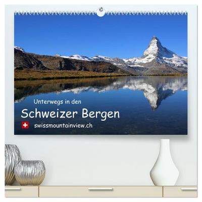 Unterwegs in den Schweizer Bergen - swissmountainview.ch (hochwertiger Premium Wandkalender 2025 DIN A2 quer), Kunstdruck in Hochglanz