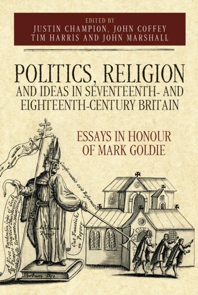 Politics, Religion and Ideas in Seventeenth- and Eighteenth-Century Britain