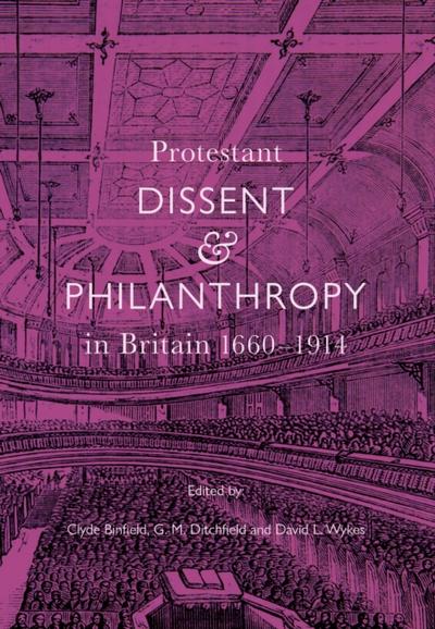 Protestant Dissent and Philanthropy in Britain, 1660-1914