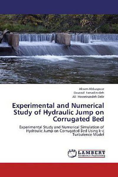 Experimental and Numerical Study of Hydraulic Jump on Corrugated Bed