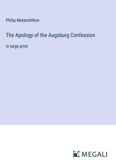 The Apology of the Augsburg Confession