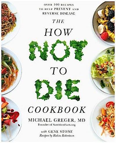 The How Not to Die Cookbook