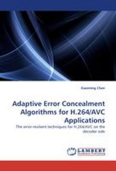 Adaptive Error Concealment Algorithms for H.264/AVC Applications