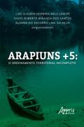 Arapiuns+5: O Ordenamento Territorial Incompleto