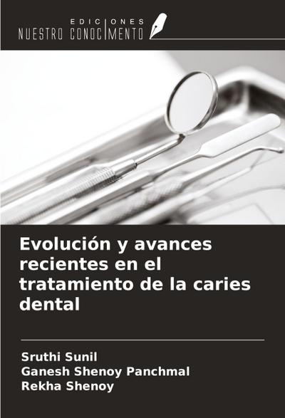 Evolución y avances recientes en el tratamiento de la caries dental