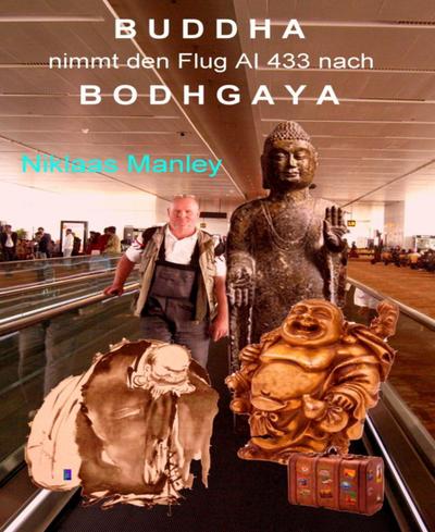 Buddha nimmt den Flug AI 433 nach Bodhgaya