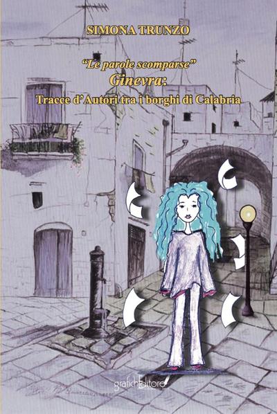 ’Le parole scomparse’. Ginevra: tracce d’autori tra i borghi di Calabria