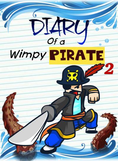 Diary Of A Wimpy Pirate 2 (Pirate Adventures, #2)