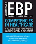 Implementing the Evidence-Based Practice (EBP) Competencies in Healthcare: A Practical Guide for Improving Quality, Safety, and Outcomes