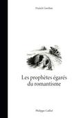 Les prophètes égarés du romantisme