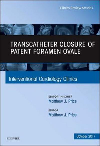 Transcatheter Closure of Patent Foramen Ovale, an Issue of Interventional Cardiology Clinics