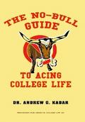 The No-Bull Guide to Acing College Life
