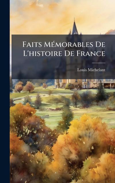 Faits MÃ(c)morables De L’histoire De France