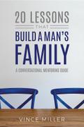 20 Lessons That Build a Man’s Family