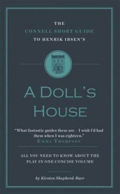 The Connell Short Guide To Henrik Ibsen’s A Doll’s House