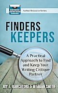 Finders Keepers: A Practical Approach To Find And Keep Your Writing Critique Partner
