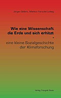 Wie eine Wissenschaft die Erde und sich erhitzt
