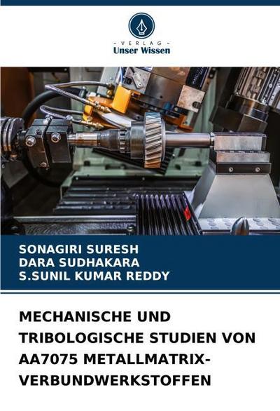 MECHANISCHE UND TRIBOLOGISCHE STUDIEN VON AA7075 METALLMATRIX-VERBUNDWERKSTOFFEN